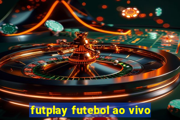 futplay futebol ao vivo